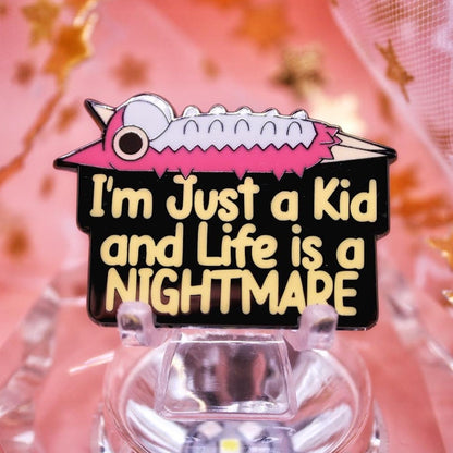 Pink Wurmple Enamel Pin with "I'm Just a Kid and Life is a NIGHTMARE" text
